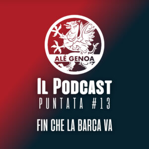 ale genoa podcast puntata 13